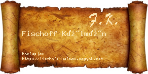 Fischoff Kálmán névjegykártya